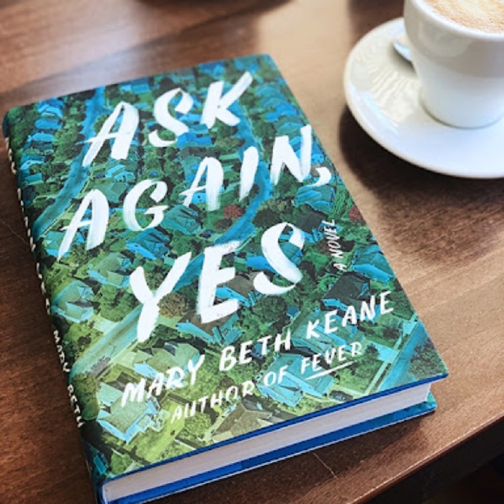 Ask Again, Yes By Mary Beth Keane
